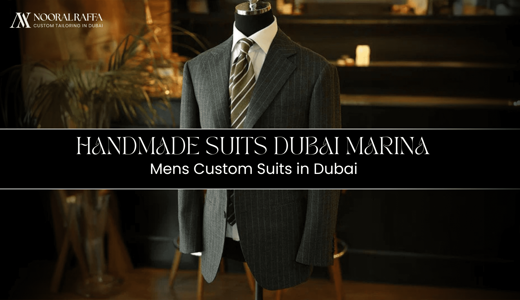 Bespoke Suits for Dubai Marina Professionals | Noor Al Raffa